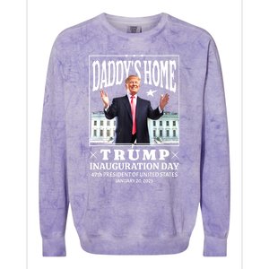 Daddys Home Trump Inauguration Day 2025 Memorabilia Colorblast Crewneck Sweatshirt