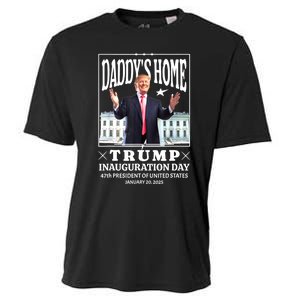 Daddys Home Trump Inauguration Day 2025 Memorabilia Cooling Performance Crew T-Shirt