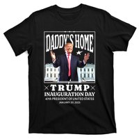 Daddys Home Trump Inauguration Day 2025 Memorabilia T-Shirt