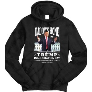 Daddys Home Trump Inauguration Day 2025 Memorabilia Tie Dye Hoodie