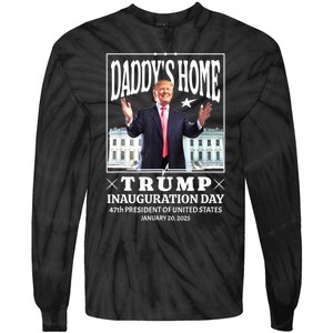 Daddys Home Trump Inauguration Day 2025 Memorabilia Tie-Dye Long Sleeve Shirt