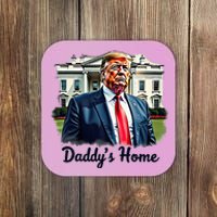 Daddys Home TrumpS Historic Return To The White House Coaster