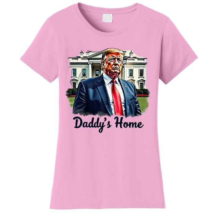 Daddys Home TrumpS Historic Return To The White House Women's T-Shirt