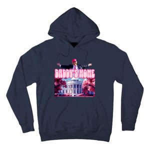 Daddy Home Trump 2024 Republican Gift Tall Hoodie