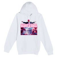 Daddy Home Trump 2024 Republican Gift Premium Pullover Hoodie