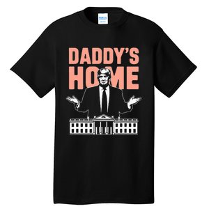 DaddyS Home Trump 2024 Take America Back 2024 Tall T-Shirt