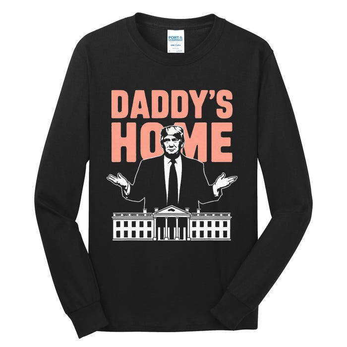 DaddyS Home Trump 2024 Take America Back 2024 Tall Long Sleeve T-Shirt