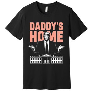 DaddyS Home Trump 2024 Take America Back 2024 Premium T-Shirt