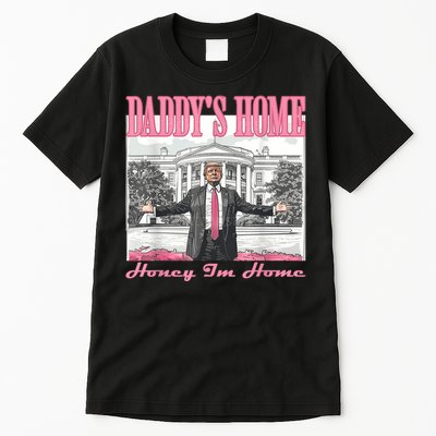 DaddyS Home Trump Pink 2024 Funny Trump Take America Back Tall T-Shirt