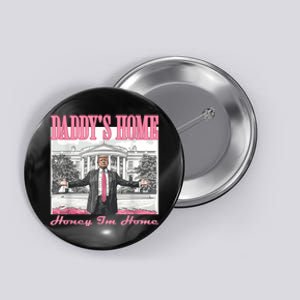 DaddyS Home Trump Pink 2024 Funny Trump Take America Back Button