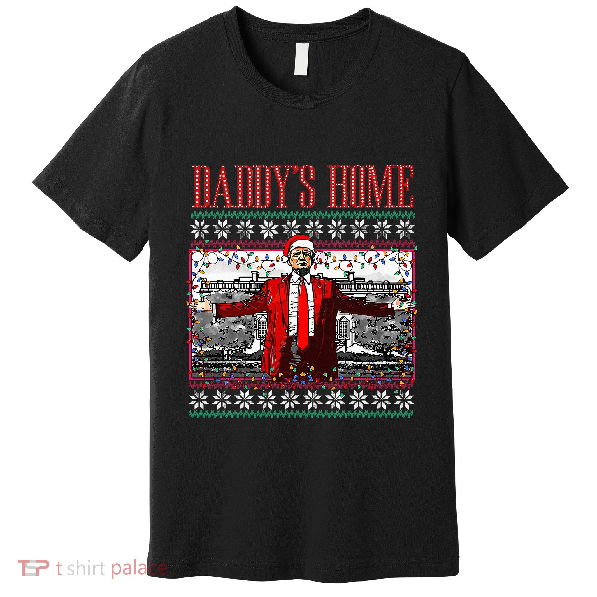DaddyS Home Trump Ugly Christmas Sweater Xmas Pajamas Premium T-Shirt