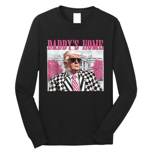 DaddyS Home Trump 2024 Long Sleeve Shirt