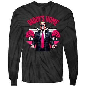 DaddyS Home Trump 2024 President Humor Tie-Dye Long Sleeve Shirt