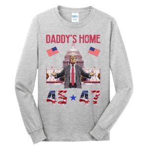 Daddys Home Trump 45 47 Tall Long Sleeve T-Shirt