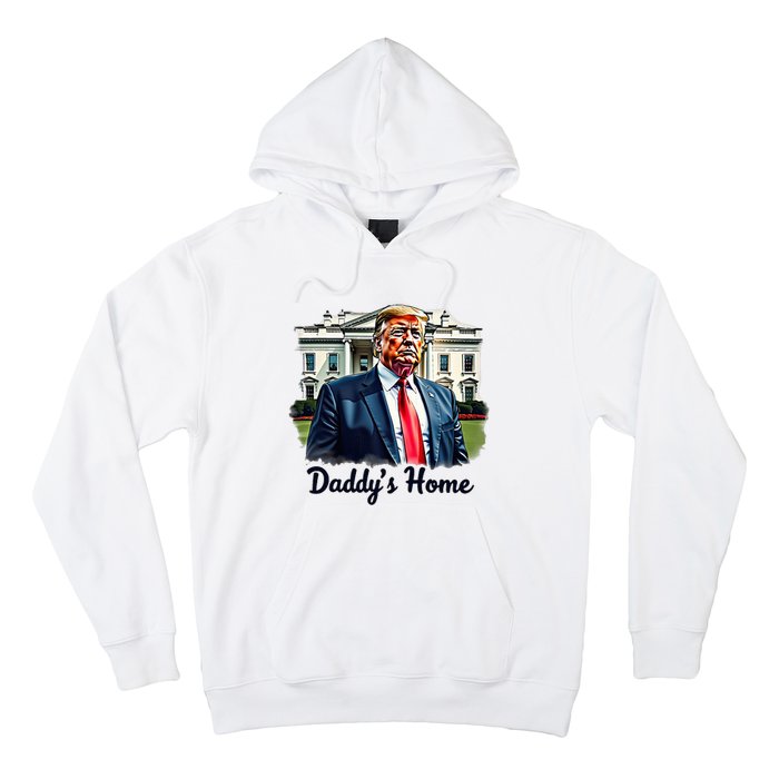 Daddys Home TrumpS Historic Return To The White House Hoodie