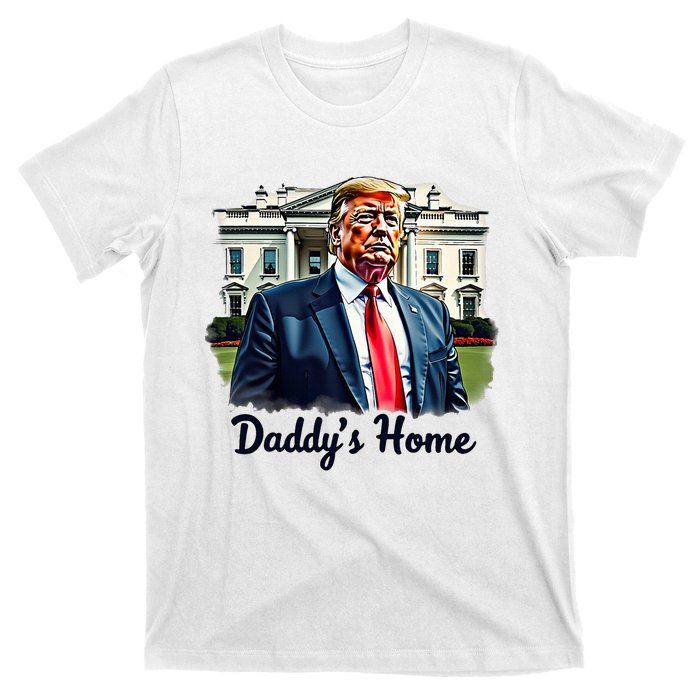 Daddys Home TrumpS Historic Return To The White House T-Shirt