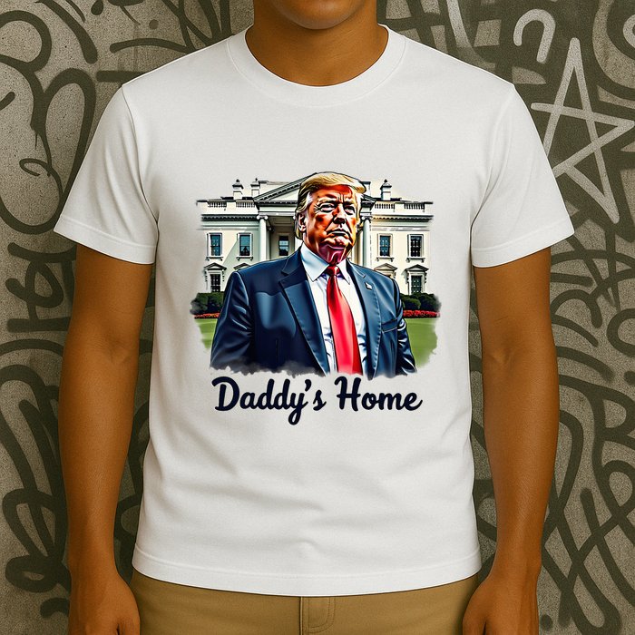 Daddys Home TrumpS Historic Return To The White House T-Shirt