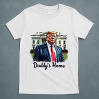 Daddys Home TrumpS Historic Return To The White House T-Shirt