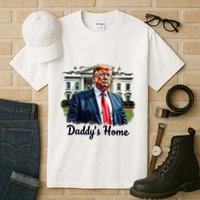 Daddys Home TrumpS Historic Return To The White House Tall T-Shirt