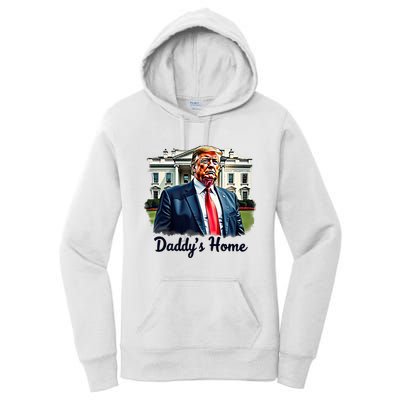 Daddys Home TrumpS Historic Return To The White House Women's Pullover Hoodie