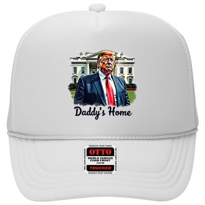 Daddys Home TrumpS Historic Return To The White House Trucker Hat