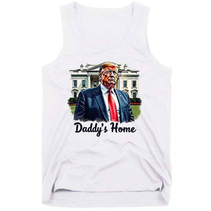 Daddys Home TrumpS Historic Return To The White House Tank Top