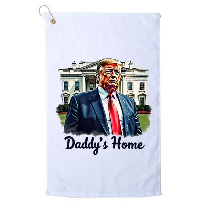 Daddys Home TrumpS Historic Return To The White House Golf Towel