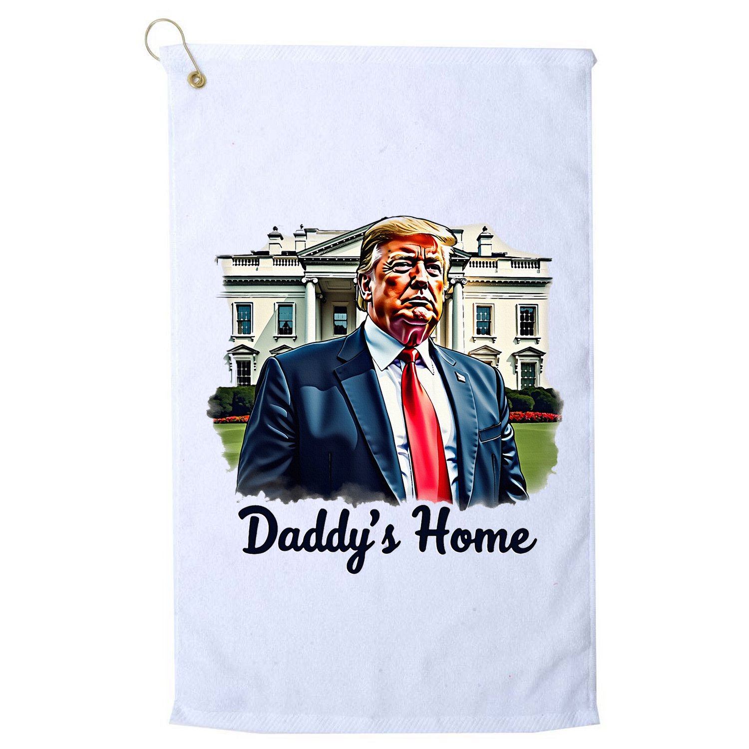 Daddys Home TrumpS Historic Return To The White House Golf Towel