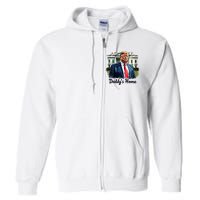 Daddys Home TrumpS Historic Return To The White House Full Zip Hoodie