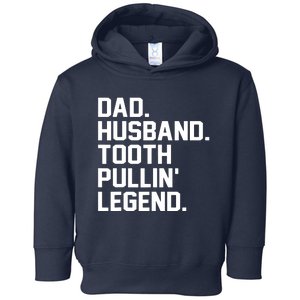 Dad Husband Tooth Pullin Legend Fathers Day Toddler Hoodie