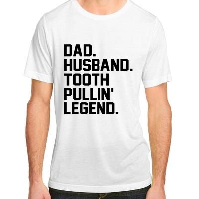 Dad Husband Tooth Pullin Legend Fathers Day Adult ChromaSoft Performance T-Shirt