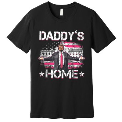 Daddys Home Trump 2024 Funny Trump Take America Back Premium T-Shirt