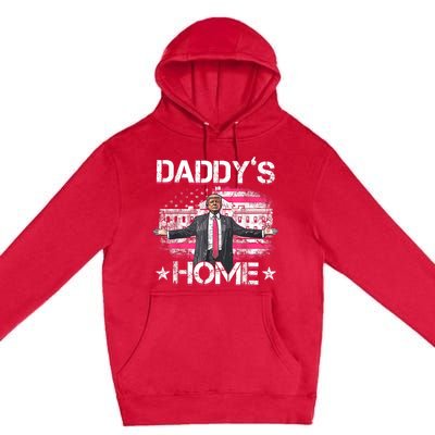 Daddys Home Trump 2024 Funny Trump Take America Back Premium Pullover Hoodie