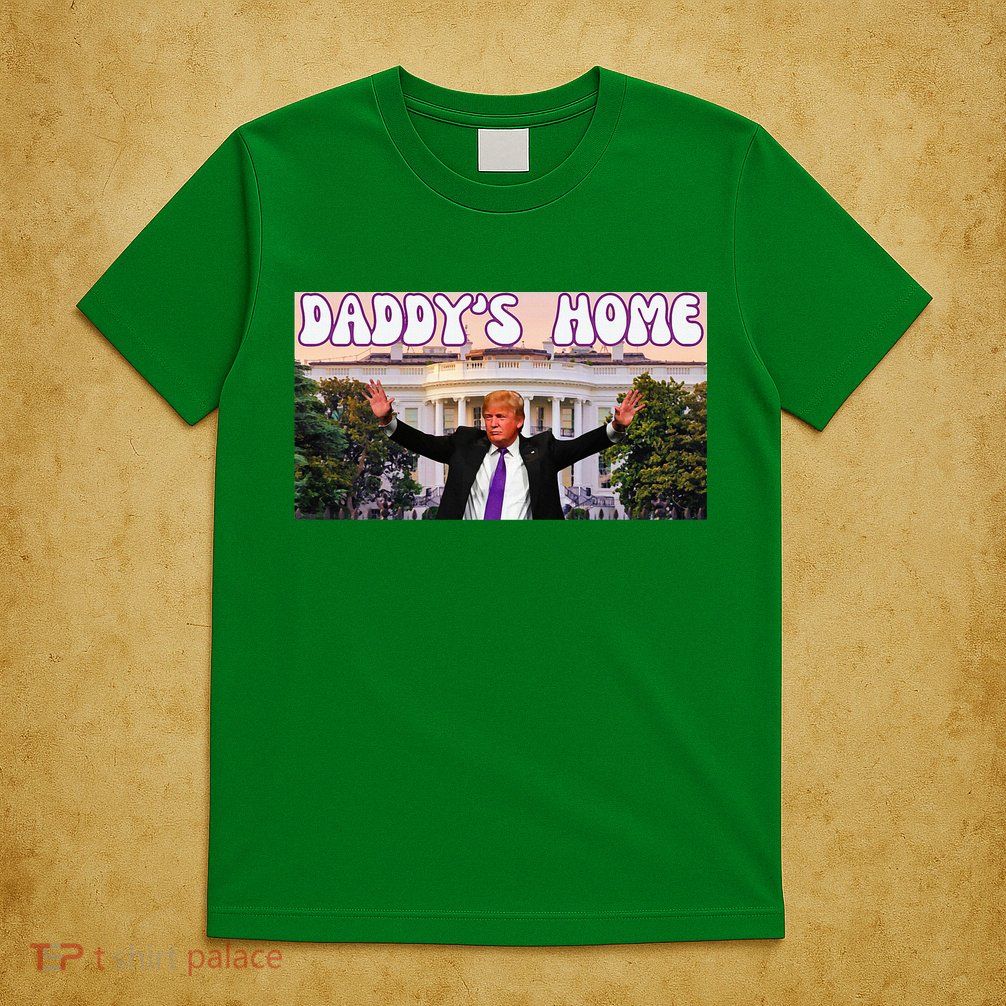 DaddyS Home Trump 2024 Stand With Trump T-Shirt