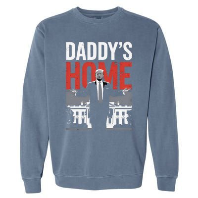 DaddyS Home Trump President 47 Garment-Dyed Sweatshirt