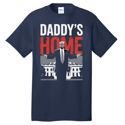 DaddyS Home Trump President 47 Tall T-Shirt