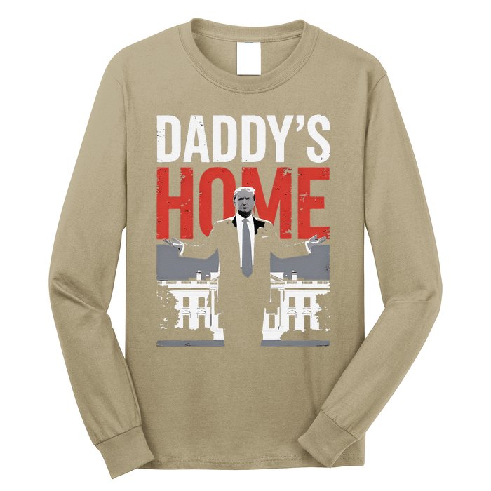 DaddyS Home Trump President 47 Long Sleeve Shirt