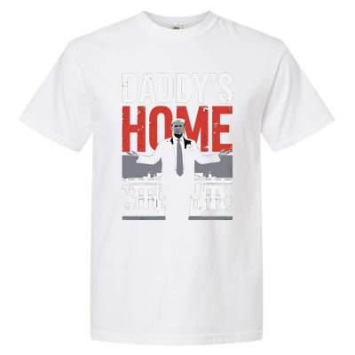 DaddyS Home Trump President 47 Garment-Dyed Heavyweight T-Shirt