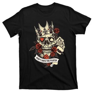 Don't Hate The Player Skull T-Shirt