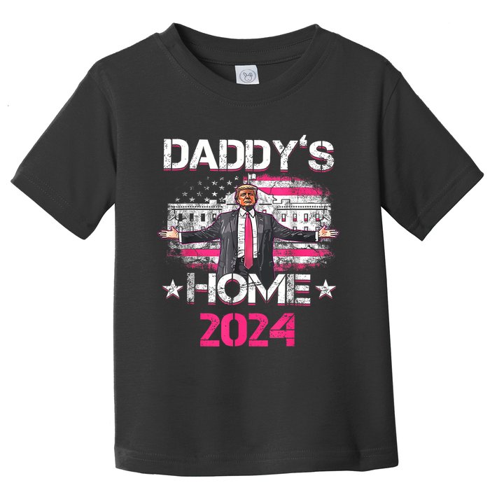 Daddys Home TrumpS Historic Return To The White House Toddler T-Shirt