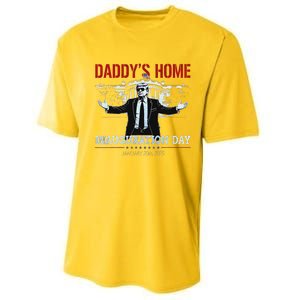 DaddyS Home Trump Inauguration Day 2025 47th President Performance Sprint T-Shirt