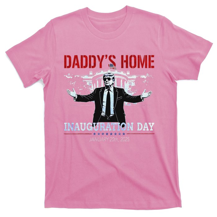 DaddyS Home Trump Inauguration Day 2025 47th President T-Shirt