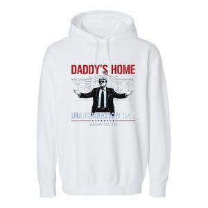 DaddyS Home Trump Inauguration Day 2025 47th President Garment-Dyed Fleece Hoodie