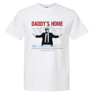 DaddyS Home Trump Inauguration Day 2025 47th President Garment-Dyed Heavyweight T-Shirt