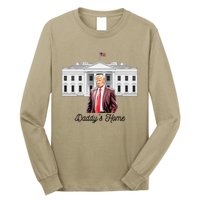 Daddys Home TrumpS Historic Return To The White House Long Sleeve Shirt