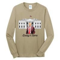 Daddys Home TrumpS Historic Return To The White House Tall Long Sleeve T-Shirt