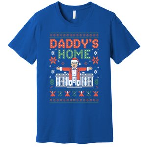 DaddyS Home Trump Holiday Christmas Party Look Funny Gift Premium T-Shirt