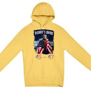 DaddyS Home Trump 4547 Inauguration Day 2025 Premium Pullover Hoodie