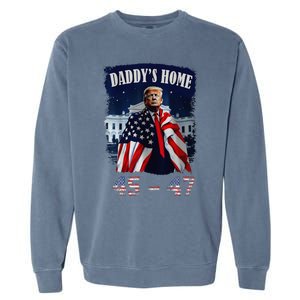 DaddyS Home Trump 4547 Inauguration Day 2025 Garment-Dyed Sweatshirt