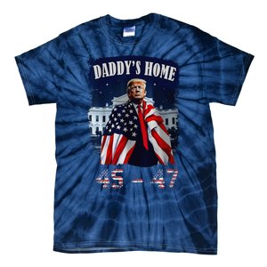 DaddyS Home Trump 4547 Inauguration Day 2025 Tie-Dye T-Shirt